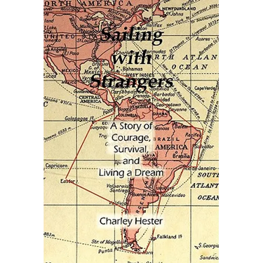Sailing with Strangers: A Story of Courage, Survival, and Living a Dream
