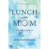 Lunch with Mom: A Daughter's Soliloquy