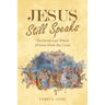 Jesus Still Speaks: The Seven Last Words of Jesus from the Cross