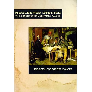 Neglected Stories: The Constitution and Family Values