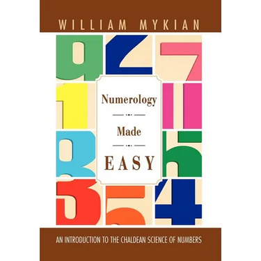 Numerology Made Easy: An Introduction to the Chaldean Science of Numbers