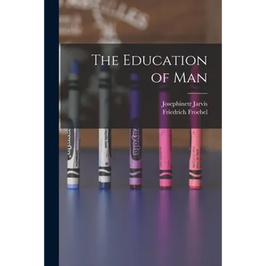 The Education of Man