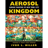 Aerosol Kingdom: Subway Painters of New York City