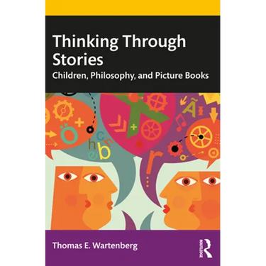 Thinking Through Stories: Children, Philosophy, and Picture Books