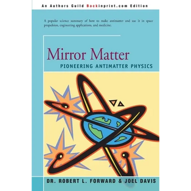 Mirror Matter: Pioneering Antimatter Physics