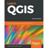 Learn QGIS: Your step-by-step guide to the fundamental of QGIS 3.4