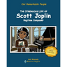 The Strenuous Life of Scott Joplin: Ragtime Composer