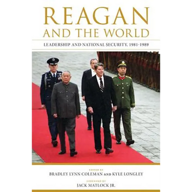 Reagan and the World: Leadership and National Security, 1981-1989