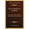 The Aryabhatiya Of Aryabhata: An Ancient Indian Work On Mathematics And Astronomy
