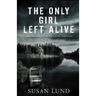 The Only Girl Left Alive: A McClintock-Carter Crime Thriller