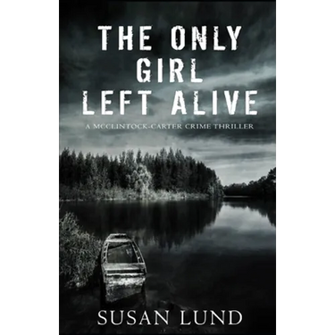 The Only Girl Left Alive: A McClintock-Carter Crime Thriller
