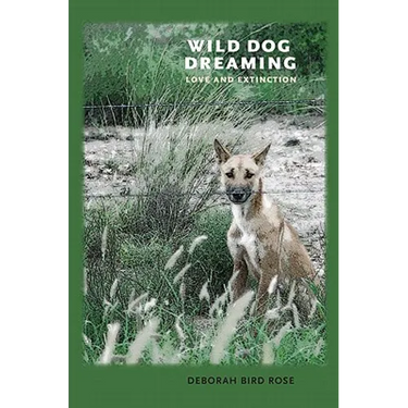 Wild Dog Dreaming: Love and Extinction