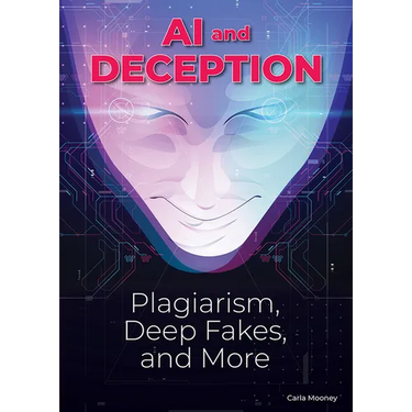 AI and Deception: Plagiarism, Deepfakes, and More