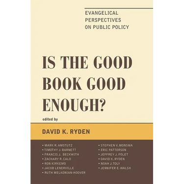 Is the Good Book Good Enough?: Evangelical Perspectives on Public Policy