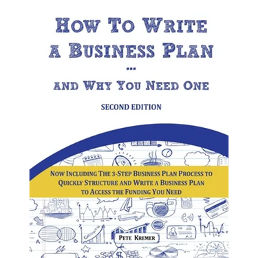 How To Write A Business Plan - And Why You Need One