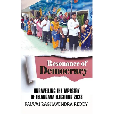 Resonance of Democracy: Unravelling the Tapestry of Telangana Elections 2023