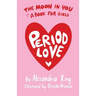 The Moon In You: A Period Love Book For Girls