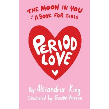 The Moon In You: A Period Love Book For Girls