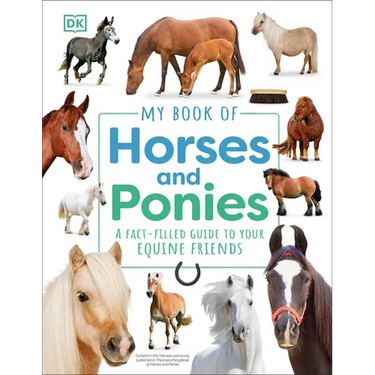 My Book of Horses and Ponies: A Fact-Filled Guide to Your Equine Friends