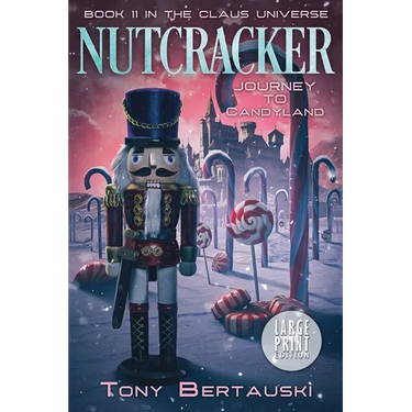 Nutcracker (Large Print): Journey to Candyland