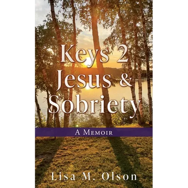 Keys 2 Jesus & Sobriety: A Memoir