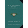 With Sword And Lancet: The Life Of General Hugh Mercer