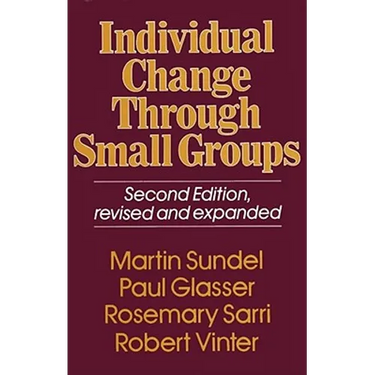 Individual Change Through Small Groups, 2nd Ed.