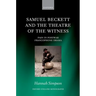 Samuel Beckett and the Theatre of the Witness: Pain in Post-War Francophone Drama