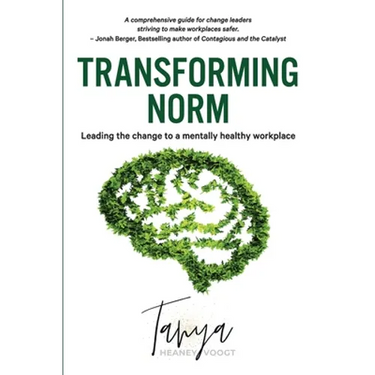 Transforming Norm: Leading the change to a mentally healthy workplace