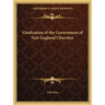 Vindication of the Government of New England Churches
