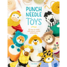 Punch Needle Toys: 20 Toys to Make with Punch Needle Embroidery