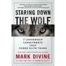 Staring Down the Wolf: 7 Leadership Commitments That Forge Elite Teams