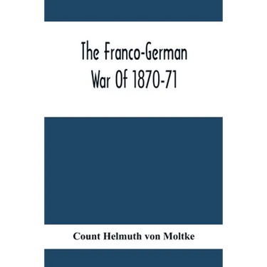 The Franco-German War Of 1870-71