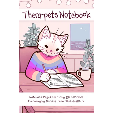 Thera-Pets Notebook: Notebook Pages Featuring 100 Colorable Encouraging Doodles from Thelatestkate