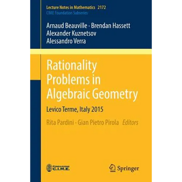 Rationality Problems in Algebraic Geometry: Levico Terme, Italy 2015