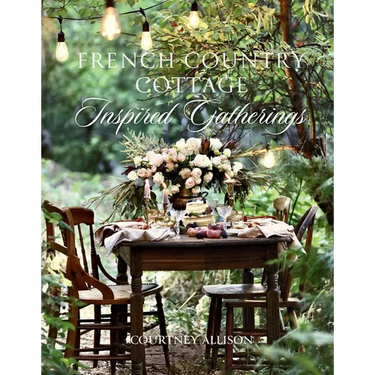 French Country Cottage Inspired Gatherings