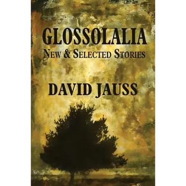 Glossolalia: New & Selected Stories