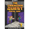 The Unknown Quest 2: Portal Jumping: An Unofficial Minecraft Novel