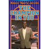 The Champion In You