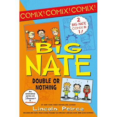 Big Nate: Double or Nothing: Big Nate: What Could Possibly Go Wrong? and Big Nate: Here Goes Nothing