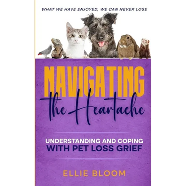Navigating the Heartache: Understanding and Coping with Pet Loss Grief: Understan