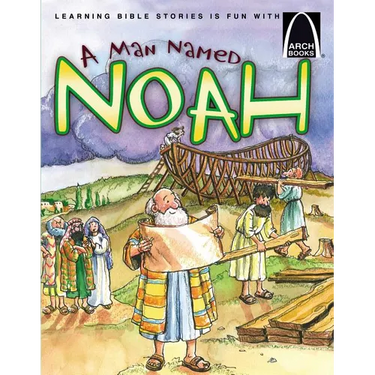 A Man Named Noah - Arch Books
