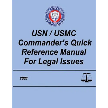 USN/USMC Commander's Quick Reference Manual for Legal Issues