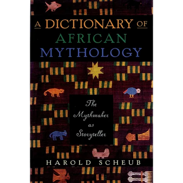 Dictionary of African Mythology: The Mythmaker as Storyteller