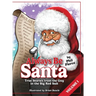 Always Be Santa: True Stories From The Guy In The Big Red Suit Vol.1