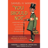 You Should Not. a Book for Lawyers, Old and Young, Containing the Elements of Legal Ethics