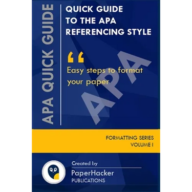 Quick Guide to the APA Referencing Style: Easy Steps to Format Your Paper