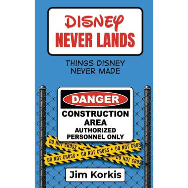 Disney Never Lands: Things Disney Never Made