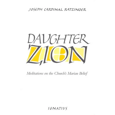 Daughter Zion: Meditations on the Church's Marian Belief