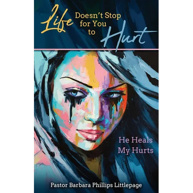 Life Doesn't Stop for You to Hurt: He Heals My Hurts